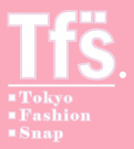 東京ファッションスナップ　Tokyo Fashion Snap